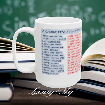 60 Common English Antonyms Learning Mug, (11oz, 15oz)